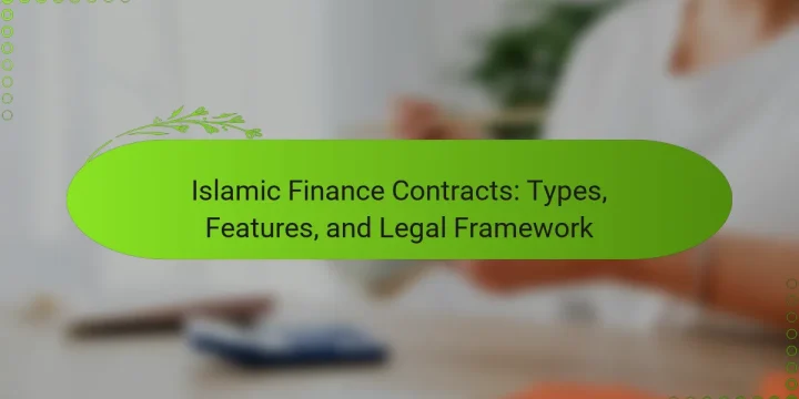 Islamic Finance Contracts: Types, Features, and Legal Framework