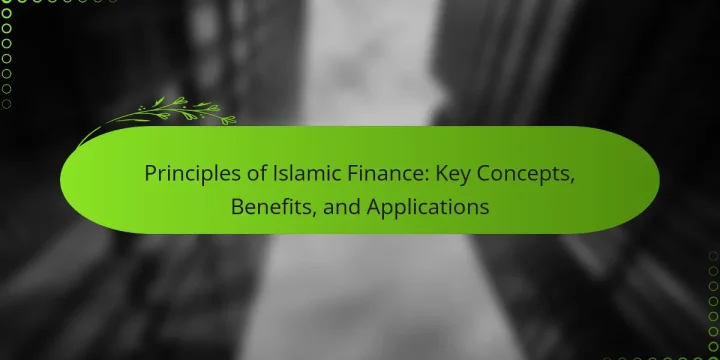 Principles of Islamic Finance: Key Concepts, Benefits, and Applications
