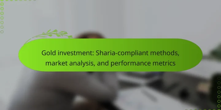 Gold investment: Sharia-compliant methods, market analysis, and performance metrics