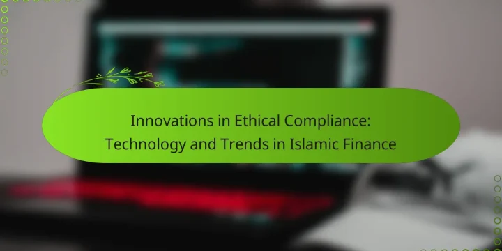 Innovations in Ethical Compliance: Technology and Trends in Islamic Finance