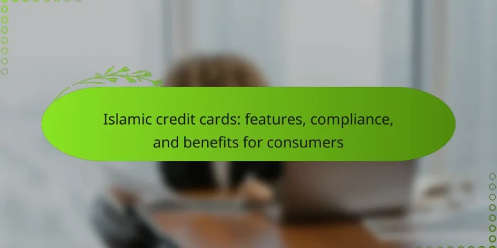Islamic credit cards: features, compliance, and benefits for consumers