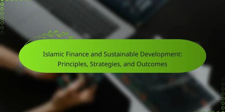 Islamic Finance and Sustainable Development: Principles, Strategies, and Outcomes
