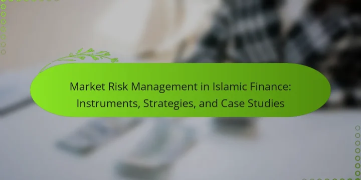 Market Risk Management in Islamic Finance: Instruments, Strategies, and Case Studies