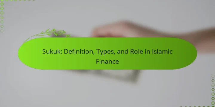 Sukuk: Definition, Types, and Role in Islamic Finance