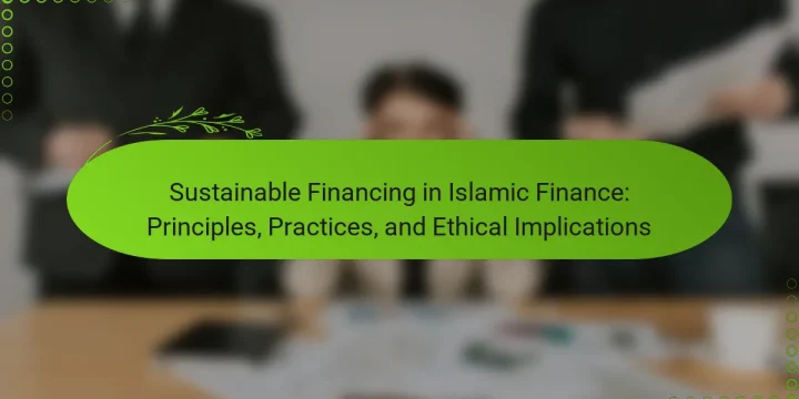 Sustainable Financing in Islamic Finance: Principles, Practices, and Ethical Implications