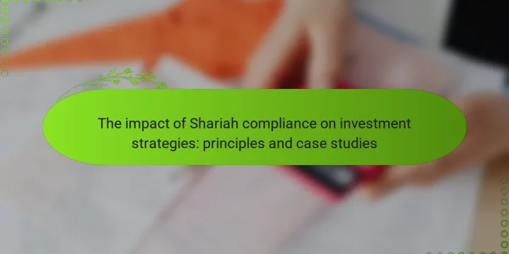 The impact of Shariah compliance on investment strategies: principles and case studies