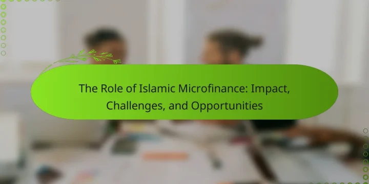 The Role of Islamic Microfinance: Impact, Challenges, and Opportunities