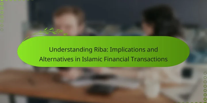 Understanding Riba: Implications and Alternatives in Islamic Financial Transactions
