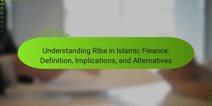 Understanding Riba in Islamic Finance: Definition, Implications, and Alternatives