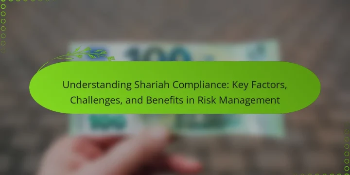 Understanding Shariah Compliance: Key Factors, Challenges, and Benefits in Risk Management