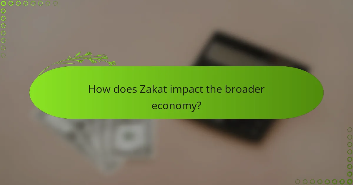 How does Zakat impact the broader economy?