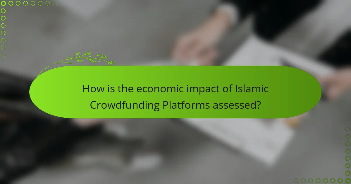 How is the economic impact of Islamic Crowdfunding Platforms assessed?