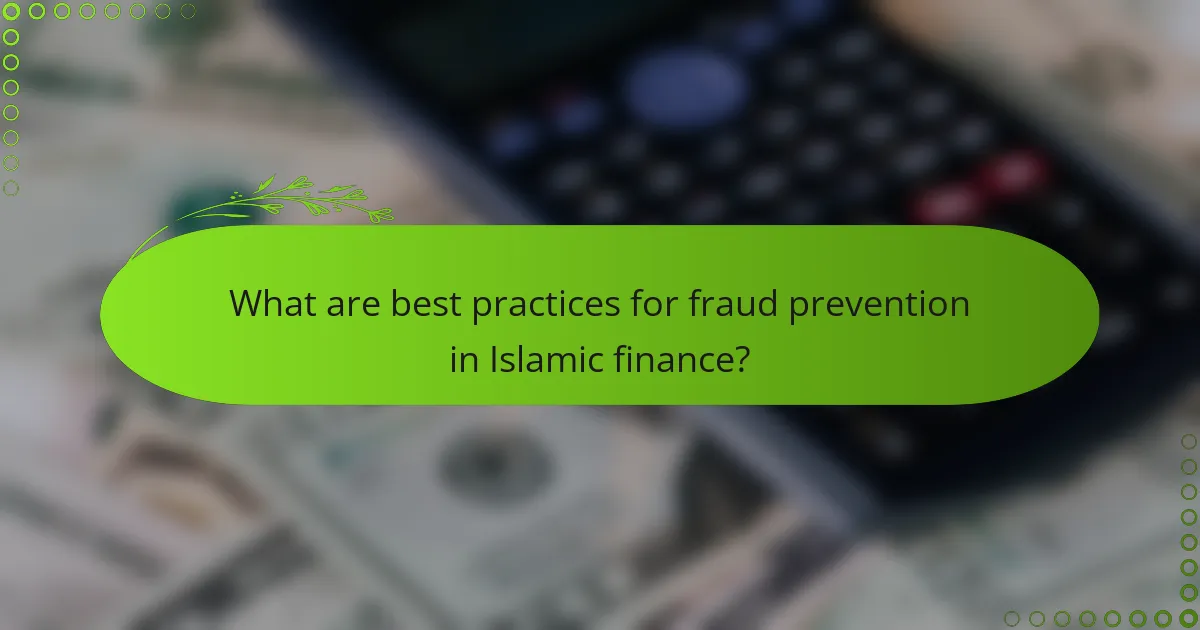 What are best practices for fraud prevention in Islamic finance?