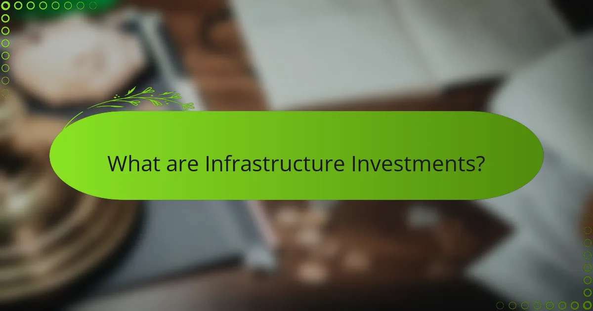 What are Infrastructure Investments?