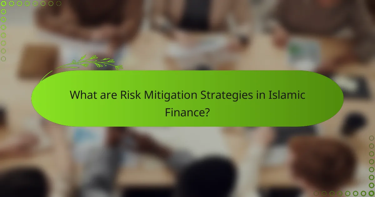 What are Risk Mitigation Strategies in Islamic Finance?