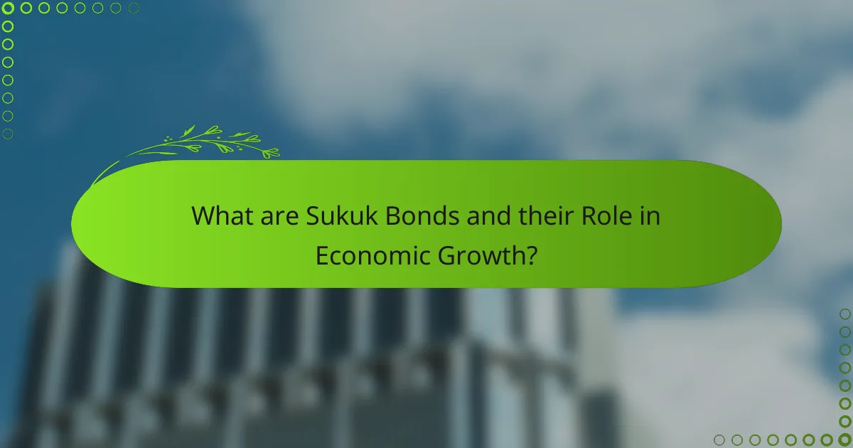 What are Sukuk Bonds and their Role in Economic Growth?