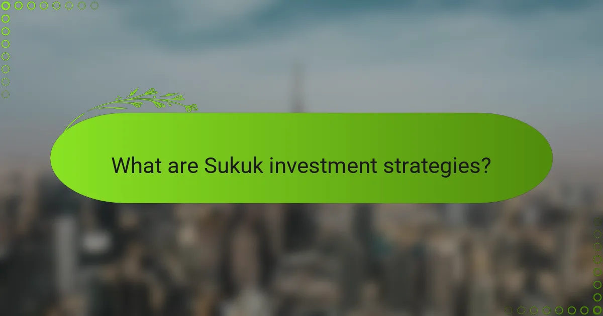 What are Sukuk investment strategies?