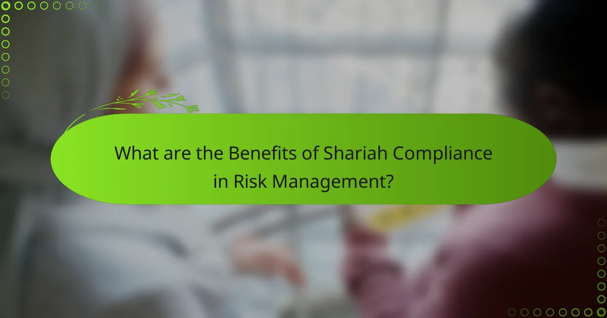 What are the Benefits of Shariah Compliance in Risk Management?