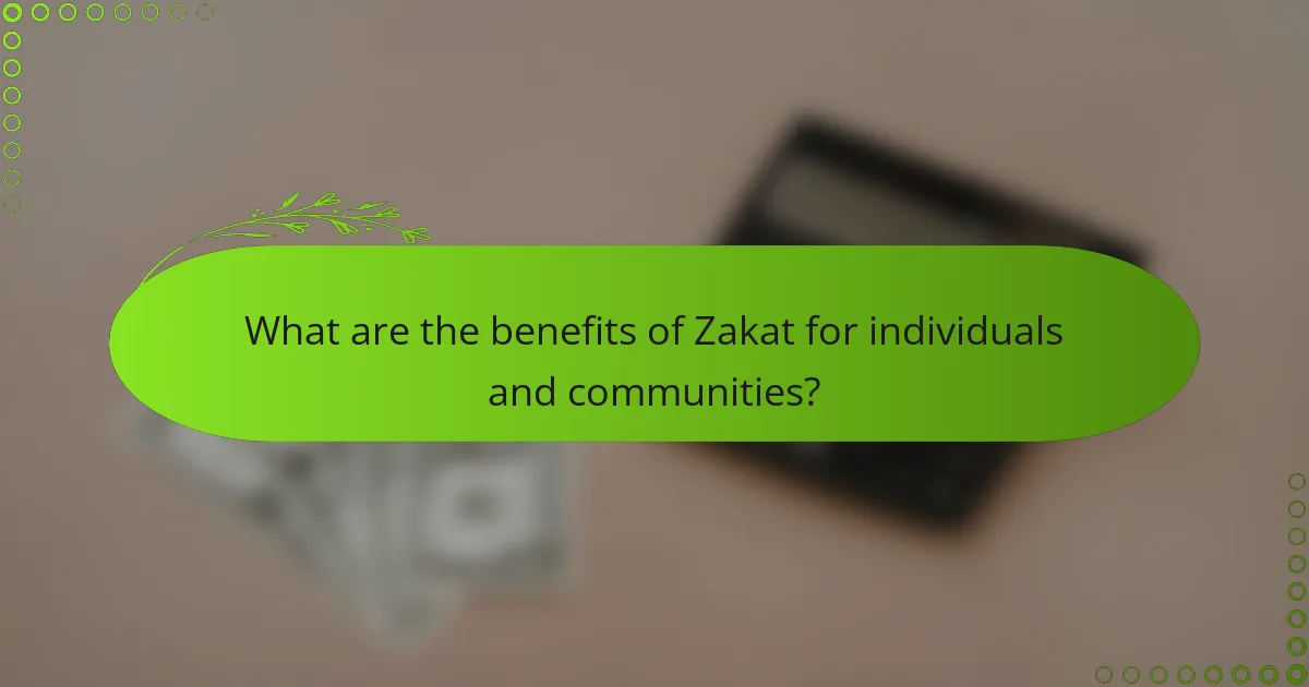 What are the benefits of Zakat for individuals and communities?