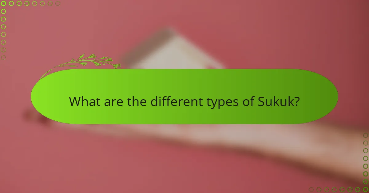 What are the different types of Sukuk?
