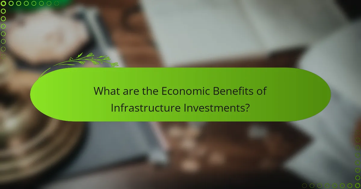 What are the Economic Benefits of Infrastructure Investments?
