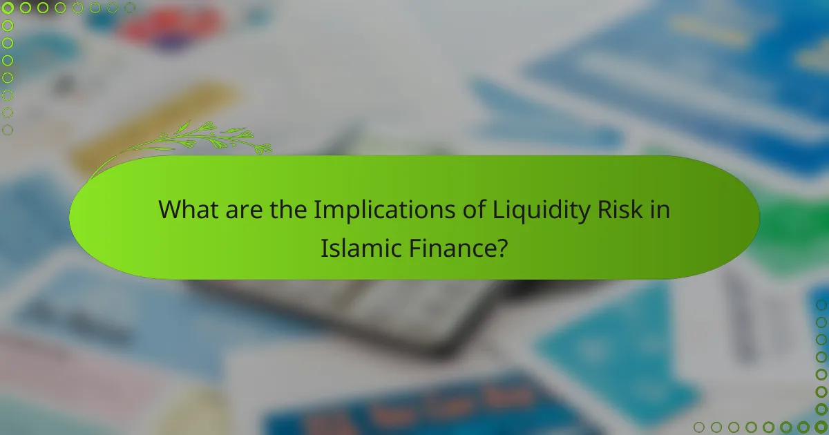 What are the Implications of Liquidity Risk in Islamic Finance?