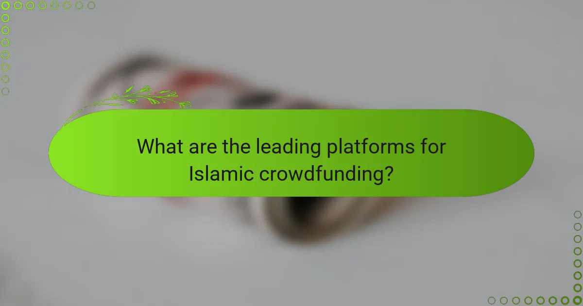 What are the leading platforms for Islamic crowdfunding?