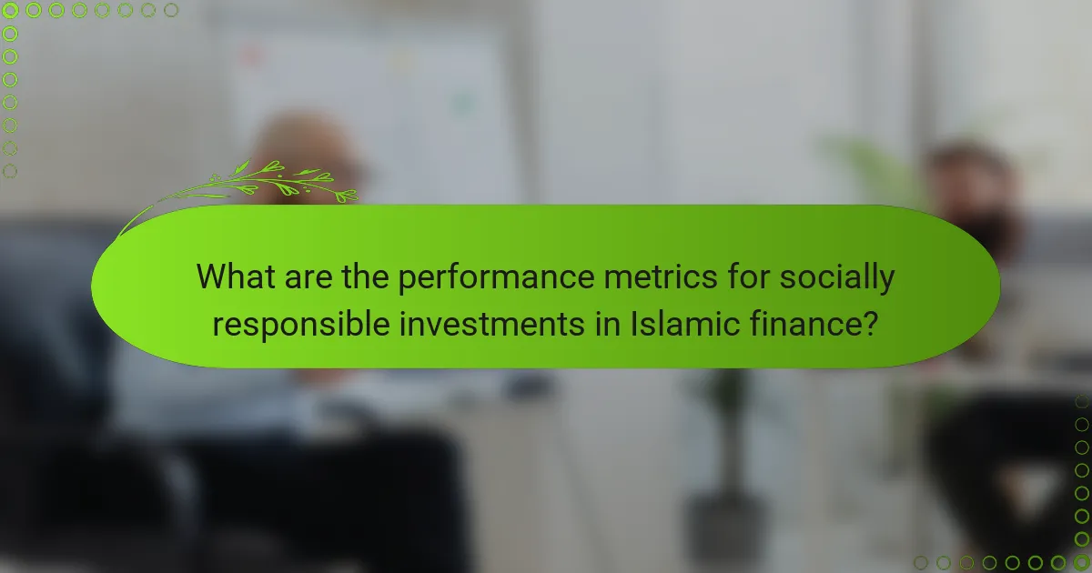 What are the performance metrics for socially responsible investments in Islamic finance?