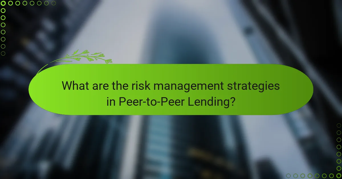What are the risk management strategies in Peer-to-Peer Lending?