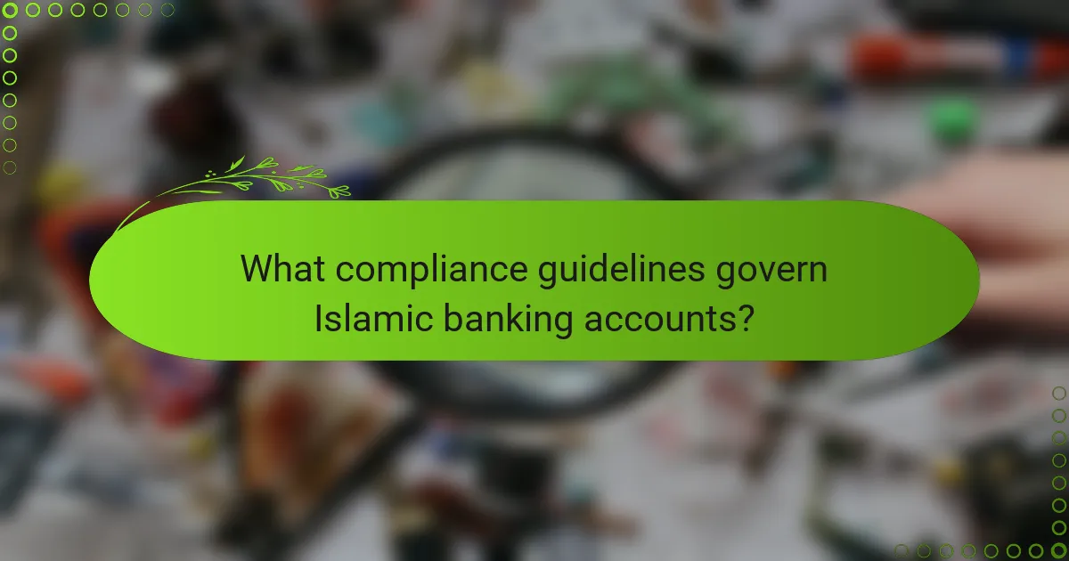 What compliance guidelines govern Islamic banking accounts?