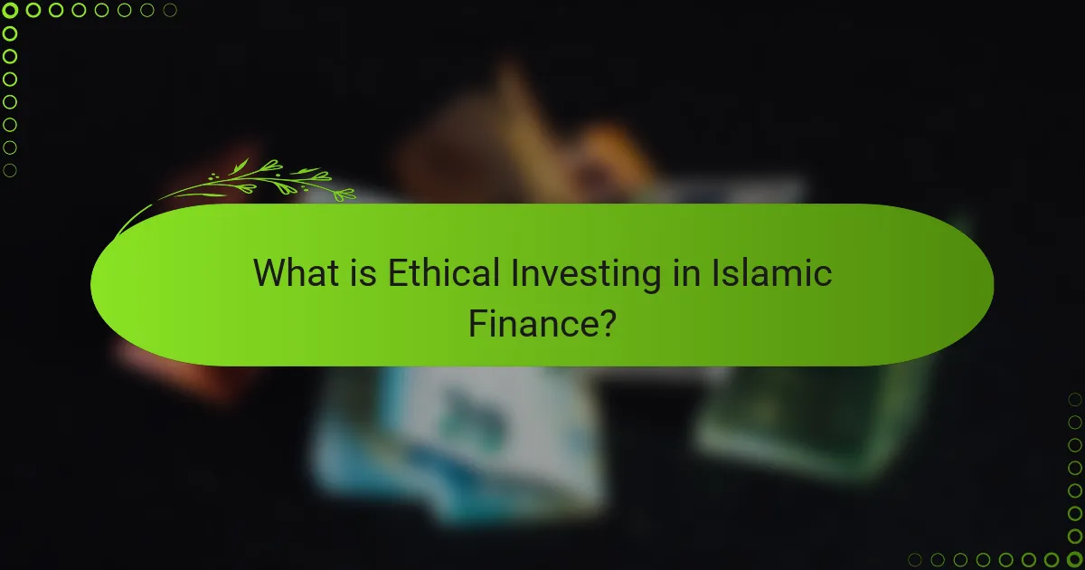 What is Ethical Investing in Islamic Finance?