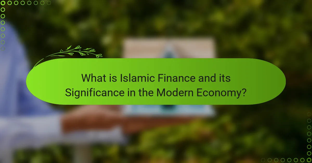 What is Islamic Finance and its Significance in the Modern Economy?
