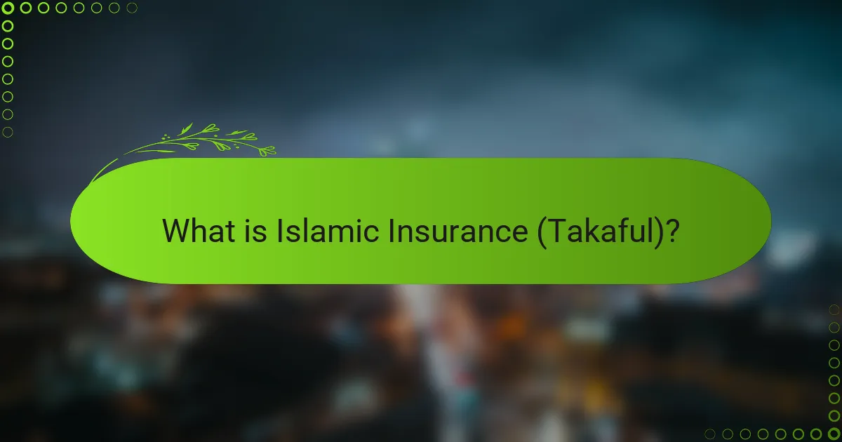 What is Islamic Insurance (Takaful)?