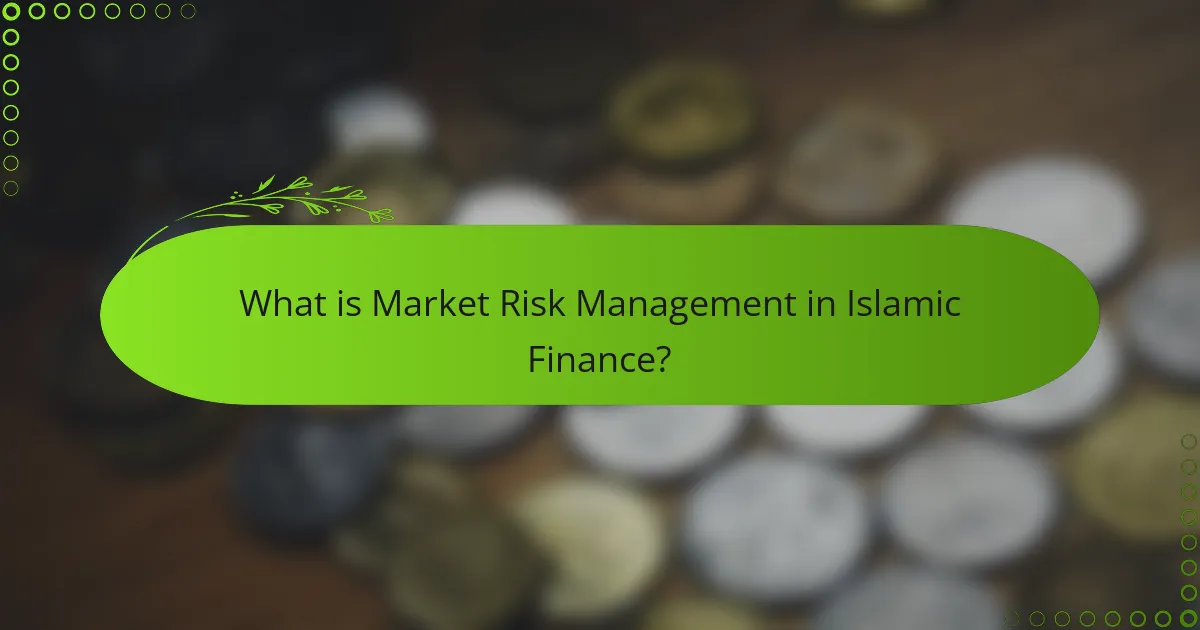 What is Market Risk Management in Islamic Finance?