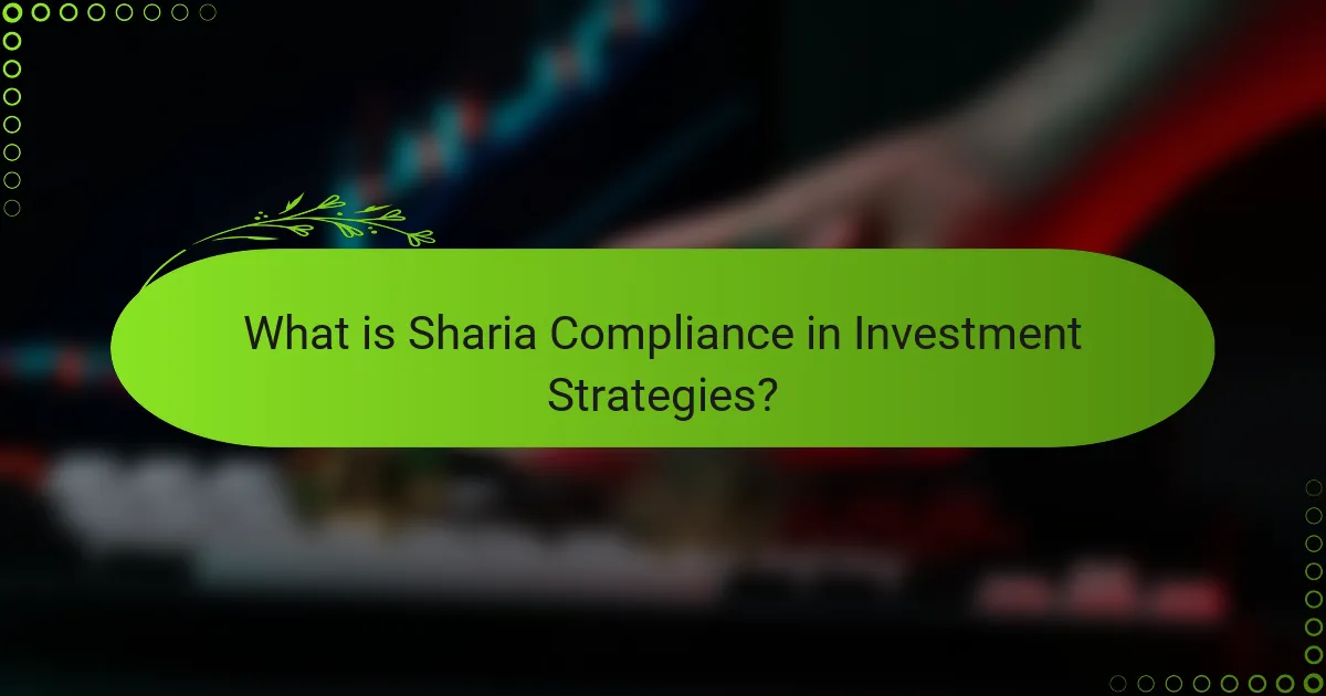 What is Sharia Compliance in Investment Strategies?