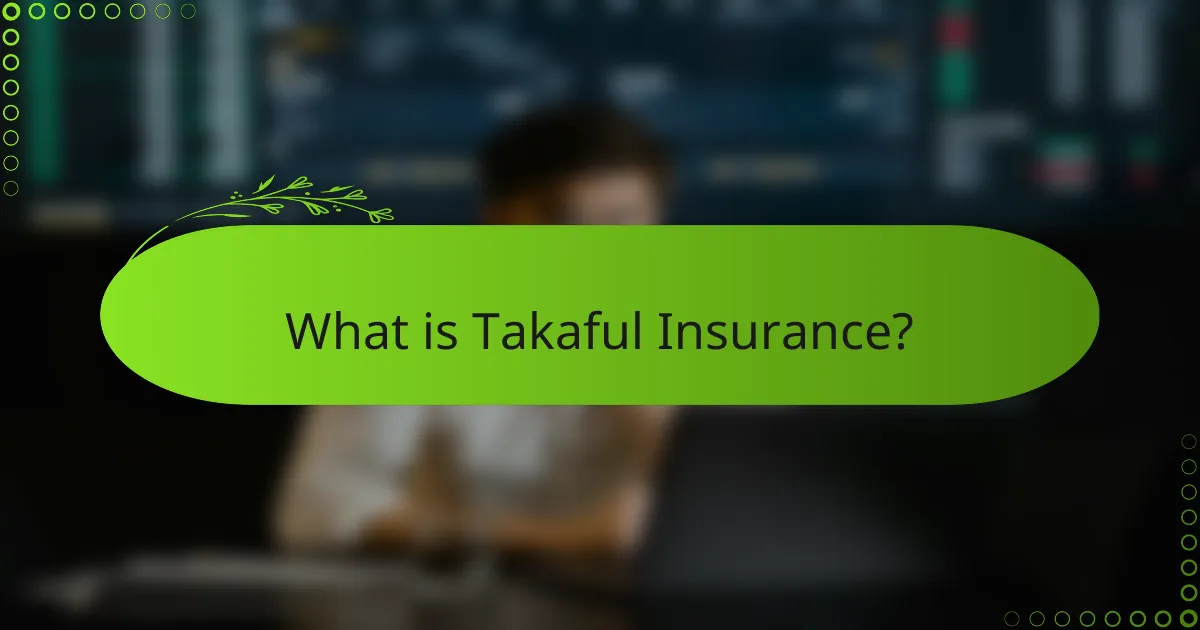 What is Takaful Insurance?