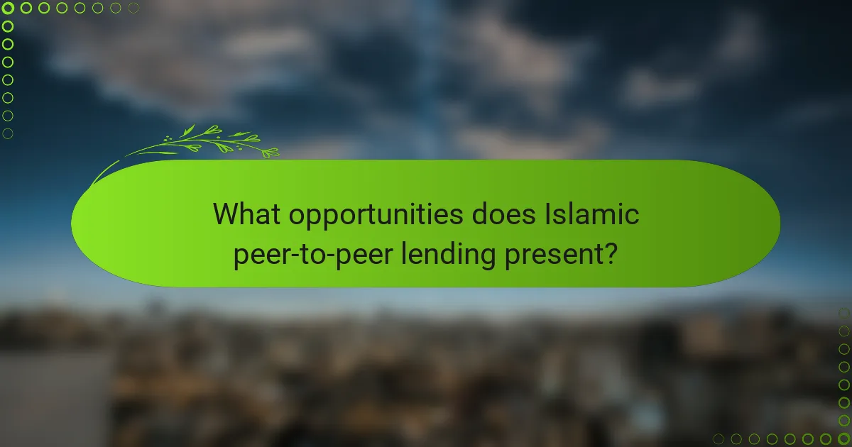 What opportunities does Islamic peer-to-peer lending present?