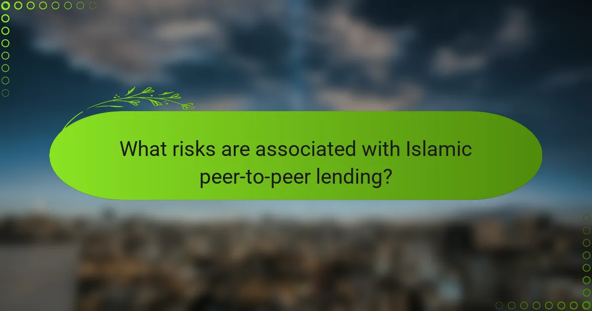 What risks are associated with Islamic peer-to-peer lending?